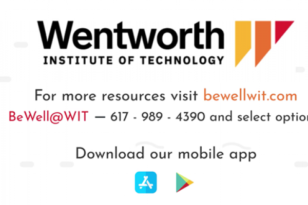 For more resources visit bewellwit.com, Be well at wit 617-989-4390 select option 2 or download our mobile app