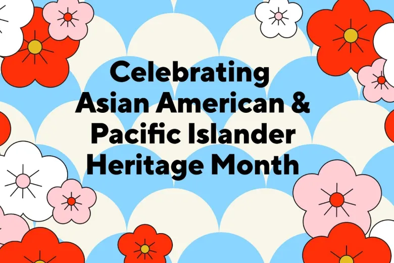 Happy Asian American Pacific Islander Month 2023! | Wentworth