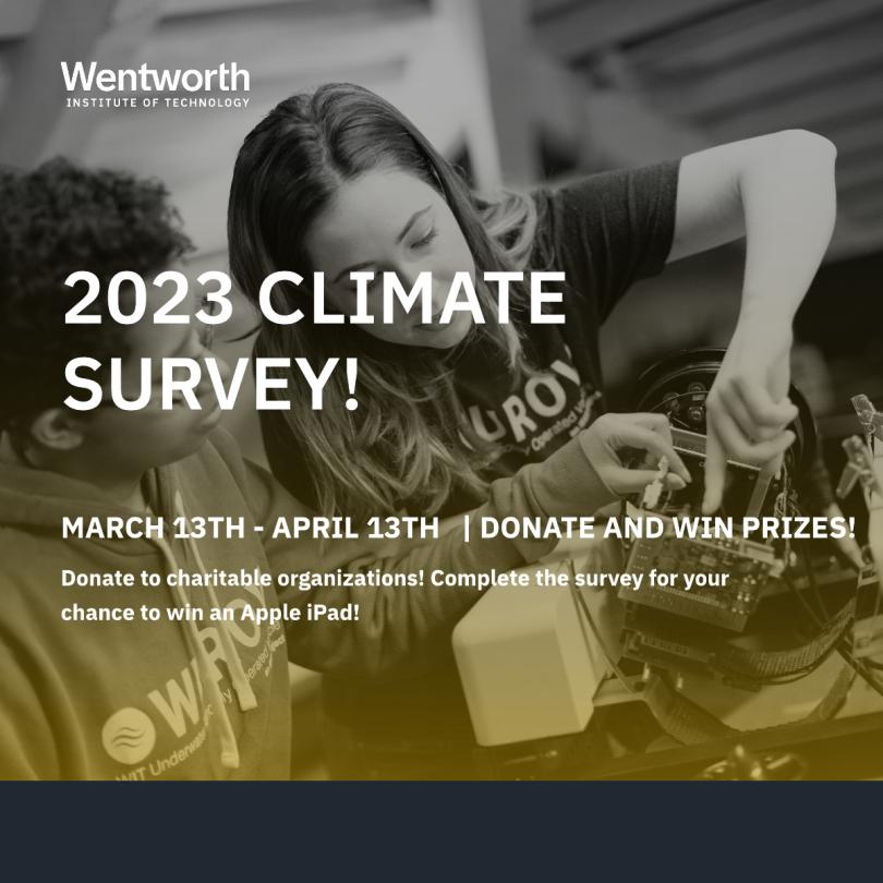 2023 Climate Survey: March 13th-April 13th, Donate and Win Prizes! Donate to charitable organizations and complete the survey for your chance to win an Apple iPad!